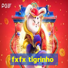 fxfx tigrinho